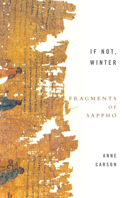 If Not Winter Fragments of Sappho Anne Carson