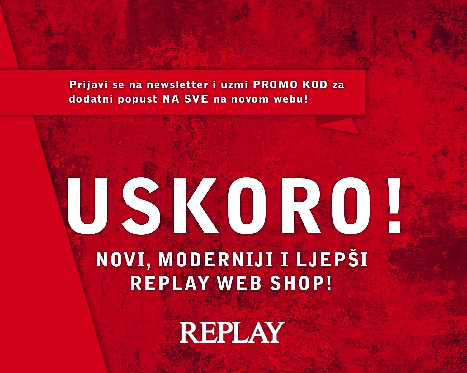 JOŠ BOLJI ZBOG VAS Replay Hrvatska uskoro ima novi web shop!