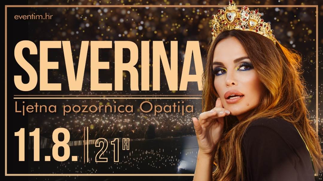 Severina će 11. kolovoza nastupiti na Ljetnoj pozornici u Opatiji