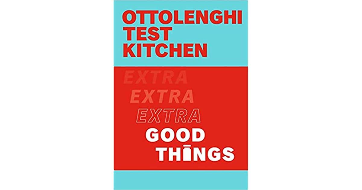 Ottolenghi Test Kitchen: Extra Good Things